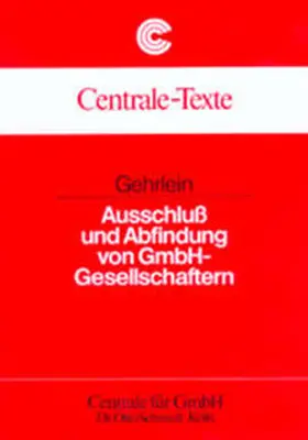 Gehrlein |  Ausschluss und Abfindung von GmbH-Gesellschaftern | Buch |  Sack Fachmedien