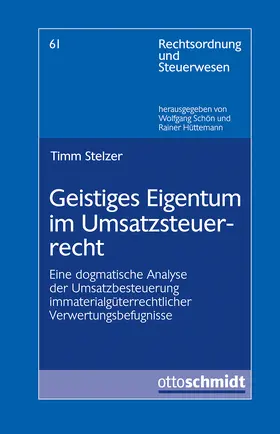 Stelzer / Hüttemann / Schön |  Geistiges Eigentum im Umsatzsteuerrecht | Buch |  Sack Fachmedien