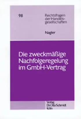 Nagler |  Die zweckmässige Nachfolgeregelung im GmbH-Vertrag | Buch |  Sack Fachmedien