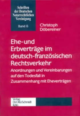 Döbereiner |  Ehe- und Erbverträge im deutsch-französischen Rechtsverkehr | Buch |  Sack Fachmedien