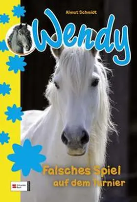 Schmidt |  Wendy 04. Falsches Spiel auf dem Turnier | Buch |  Sack Fachmedien