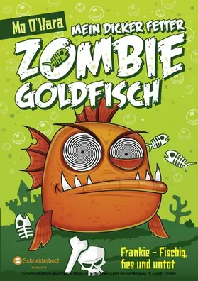 O'Hara |  Mein dicker fetter Zombie-Goldfisch, Band 01 | eBook | Sack Fachmedien