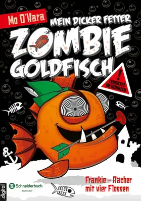 O'Hara |  Mein dicker fetter Zombie-Goldfisch, Band 04 | eBook | Sack Fachmedien