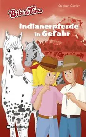 Gürtler |  Bibi & Tina - Indianerpferde in Gefahr | Buch |  Sack Fachmedien