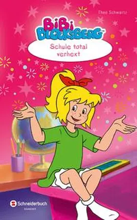 Schwartz |  Bibi Blocksberg - Schule total verhext! | Buch |  Sack Fachmedien