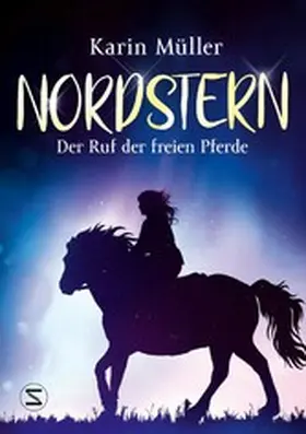 Müller |  Nordstern - Der Ruf der freien Pferde | eBook | Sack Fachmedien