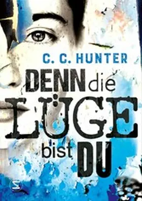 Hunter |  Denn die Lüge bist du | eBook | Sack Fachmedien