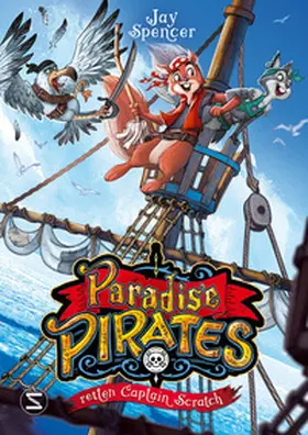 Spencer / Prentice |  Paradise Pirates retten Captain Scratch | Buch |  Sack Fachmedien