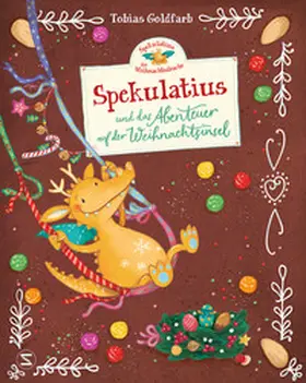 Goldfarb |  Spekulatius, der Weihnachtsdrache. Abenteuer auf der Weihnachtsinsel | Buch |  Sack Fachmedien