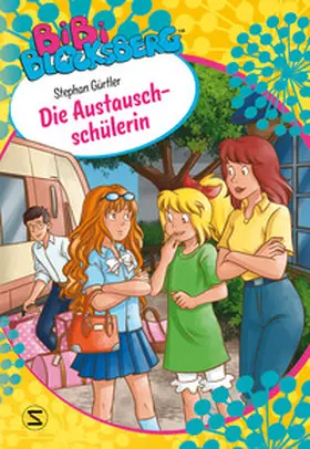 Gürtler |  Bibi Blocksberg - Die Austauschschülerin | Buch |  Sack Fachmedien