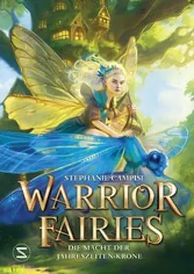 Campisi |  Warrior Fairies. Die Macht der Jahreszeiten-Krone | eBook | Sack Fachmedien