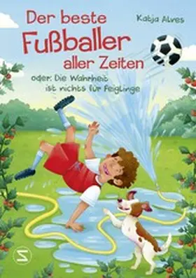 Alves |  Der beste Fußballer aller Zeiten oder: Die Wahrheit ist nichts für Feiglinge | eBook | Sack Fachmedien