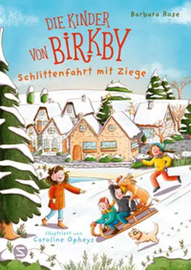 Rose |  Die Kinder von Birkby. Schlittenfahrt mit Ziege | Buch |  Sack Fachmedien