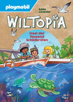 Lisander |  PLAYMOBIL Wiltopia. Insel der Tausend Schildkröten | Buch |  Sack Fachmedien