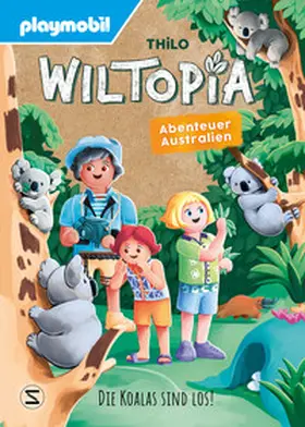 THiLO |  PLAYMOBIL Wiltopia. Abenteuer Australien. Die Koalas sind los! | Buch |  Sack Fachmedien
