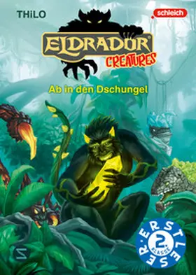 THiLO |  Eldrador Creatures: Ab in den Dschungel | Buch |  Sack Fachmedien