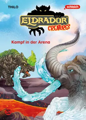 THiLO |  Eldrador Creatures: Kampf in der Arena | Buch |  Sack Fachmedien