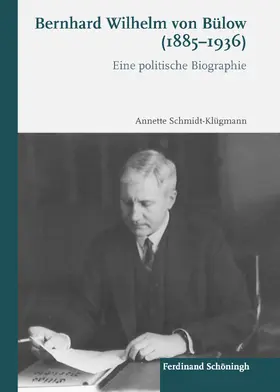 Schmidt-Klügmann |  Bernhard Wilhelm von Bülow (1885-1936) | Buch |  Sack Fachmedien