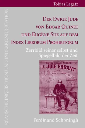 Lagatz |  Der Ewige Jude von Edgar Quinet und Eugène Sue auf dem Index Librorum Prohibitorum | Buch |  Sack Fachmedien