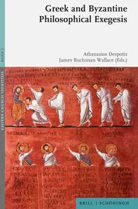 Despotis |  Greek and Byzantine Philosophical Exegesis | Buch |  Sack Fachmedien