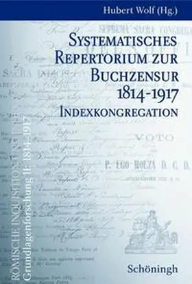 Wolf |  Systematisches Repertorium zur Buchzensur 1814-1917. Indexkongregation | Buch |  Sack Fachmedien