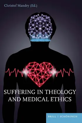 Mandry |  Suffering in Theology and Medical Ethics | Buch |  Sack Fachmedien