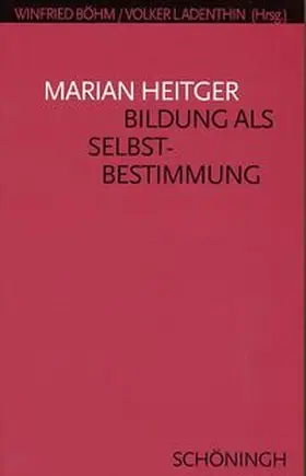Heitger / Böhm / Ladenthin |  Bildung als Selbstbestimmung | Buch |  Sack Fachmedien