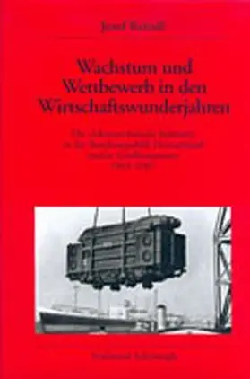 Reindl |  Wachstum und Wettbewerb in den Wirtschaftswunderjahren | Buch |  Sack Fachmedien