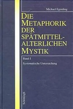 Egerding |  Die Metaphorik der spätmittelalterlichen Mystik | Buch |  Sack Fachmedien