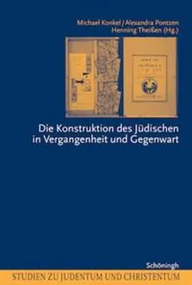 Pontzen / Konkel / Theißen |  Die Konstruktion des Jüdischen in Vergangenheit und Gegenwart | Buch |  Sack Fachmedien