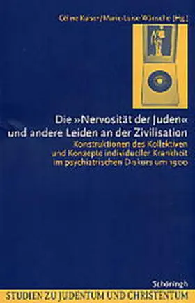 Kaiser / Wünsche |  Die "Nervosität der Juden" und andere Leiden an der Zivilisation | Buch |  Sack Fachmedien