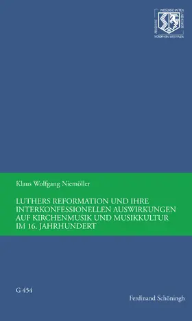 Niemöller |  Luthers Reformation und ihre interkonfessionellen Auswirkungen auf Kirchenmusik und Musikkultur im 16. Jahrhundert | Buch |  Sack Fachmedien