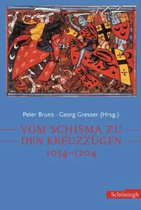 Bruns / Gresser |  Vom Schisma zu den Kreuzzügen 1054-1204 | Buch |  Sack Fachmedien