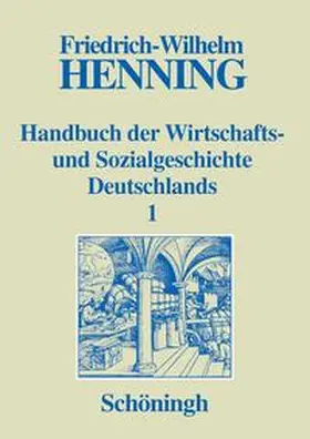 Henning |  Handbuch der Wirtschafts- und Sozialgeschichte Deutschlands | Buch |  Sack Fachmedien