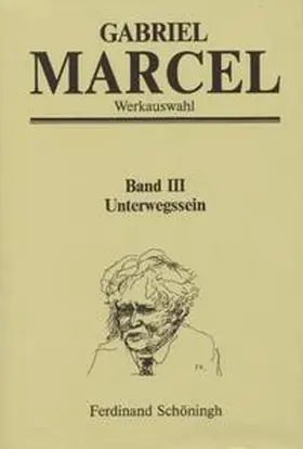 Marcel / Grotzer / Foelz |  Werkausgabe / Unterwegssein | Buch |  Sack Fachmedien