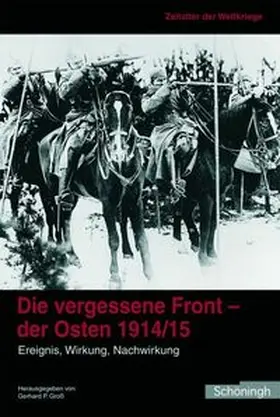 Groß |  Die vergessene Front. Der Osten 1914/15 | Buch |  Sack Fachmedien