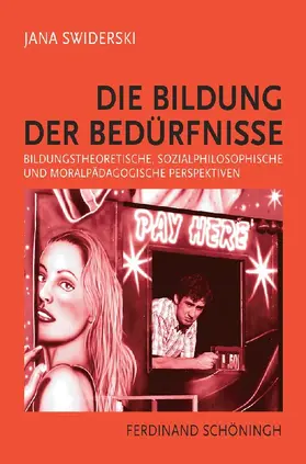Swiderski |  Die Bildung der Bedürfnisse | Buch |  Sack Fachmedien