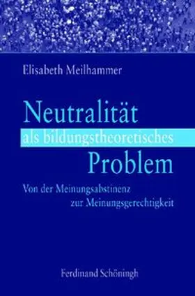 Meilhammer |  Neutralität als bildungstheoretisches Problem | Buch |  Sack Fachmedien