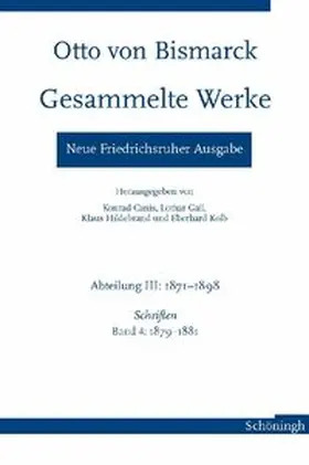 Hildebrand / Gall / Canis |  Otto von Bismarck - Gesammelte Werke. Neue Friedrichsruher Ausgabe | Buch |  Sack Fachmedien