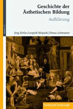 Zirfas / Klepacki / Lohwasser |  Geschichte der Ästhetischen Bildung | Buch |  Sack Fachmedien