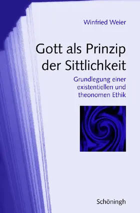 Weier |  Gott als Prinzip der Sittlichkeit | Buch |  Sack Fachmedien