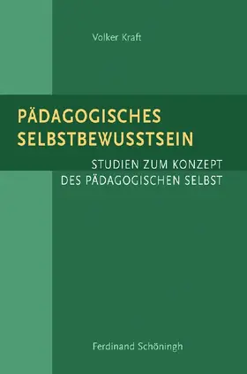 Kraft | Pädagogisches Selbstbewußtsein | Buch | 978-3-506-76732-5 | sack.de