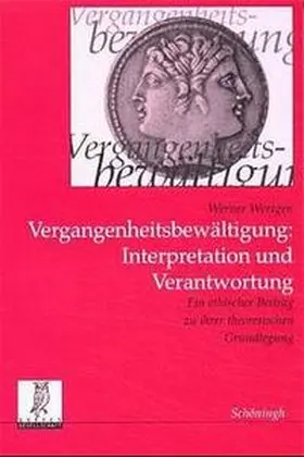 Wertgen |  Vergangenheitsbewältigung, Interpretation und Verantwortung | Buch |  Sack Fachmedien