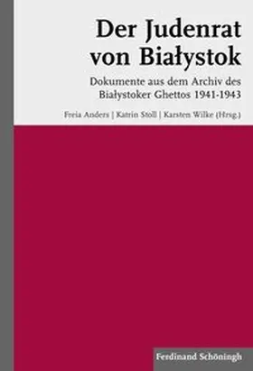 Wilke / Stoll / Anders |  Der Judenrat von Bialystok | Buch |  Sack Fachmedien