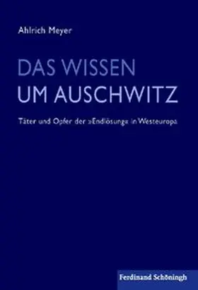 Meyer |  Das Wissen um Auschwitz | Buch |  Sack Fachmedien