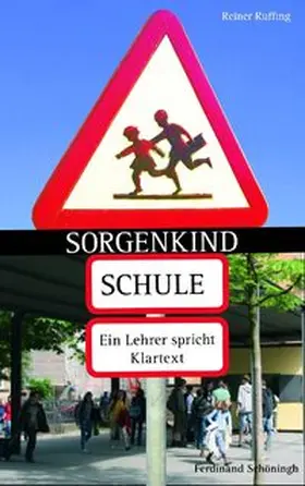 Ruffing |  Sorgenkind Schule | Buch |  Sack Fachmedien