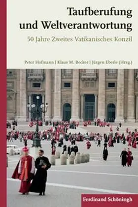 Hofmann / Eberle / Becker | Taufberufung und Weltverantwortung | Buch | 978-3-506-77724-9 | sack.de