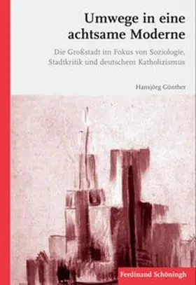 Günther |  Umwege in eine achtsame Moderne | Buch |  Sack Fachmedien