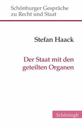 Haack |  Der Staat mit den geteilten Organen | Buch |  Sack Fachmedien