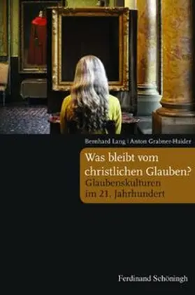 Lang / Grabner-Haider |  Was bleibt vom christlichen Glauben? | Buch |  Sack Fachmedien
